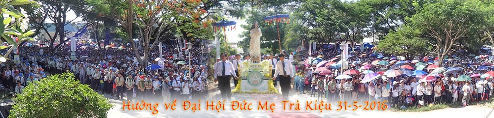Thông Báo: Chương trình đại hội hành hương Đức Mẹ Trà Kiệu năm 2016