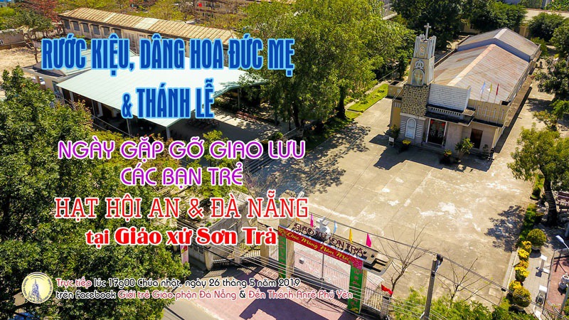 Trực Tiếp: Kiệu Đức Mẹ và Thánh lễ – Ngày giao lưu giới trẻ Hạt Đà Nẵng và Hội An – 26/5/2019