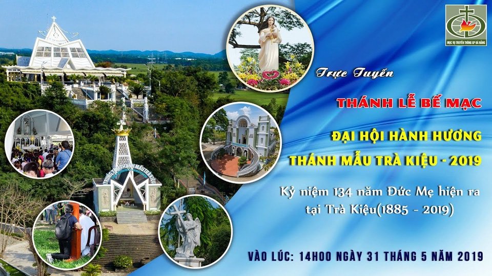 Trực Tiếp: Thánh Lễ Khai Mạc Đại Hội Hành Hương Thánh Mẫu Trà Kiệu – 2019