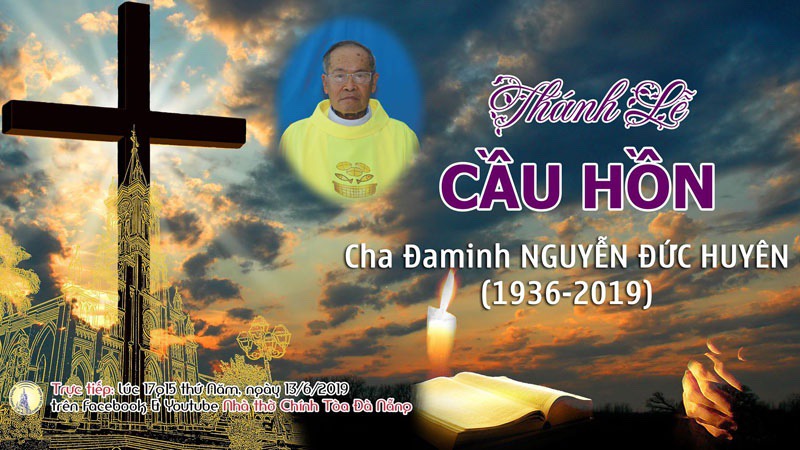Trực Tiếp: Thánh Lễ Cầu Hồn Cha Đaminh Nguyễn Đức Huyên 13/6/2019