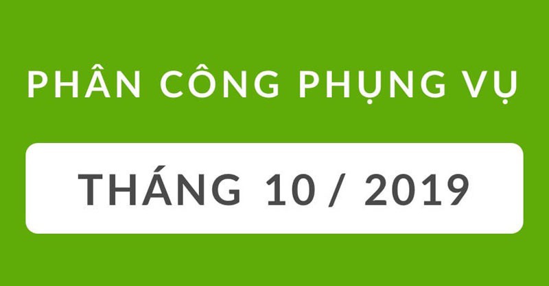 Phân Công Phụng Vụ Tháng 10/2019