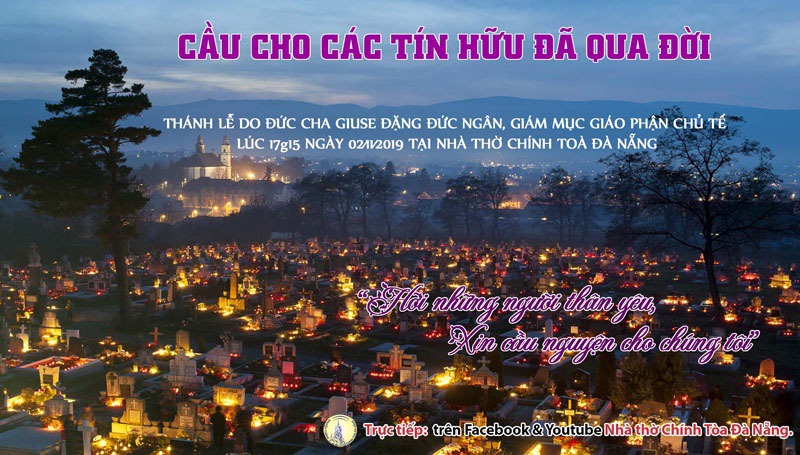 Thánh Lễ Cầu Cho Các Tín Hữu Đã Qua Đời – 02/11/2019