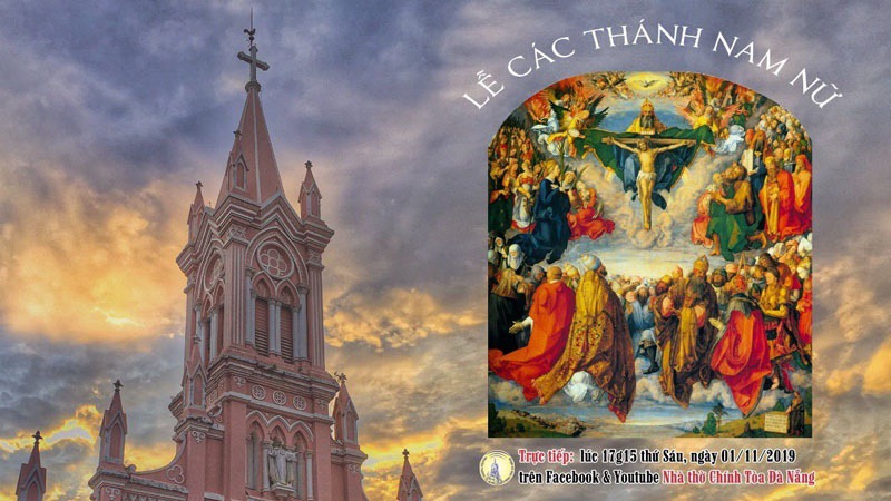 Thánh Lễ Mừng Kính Các Thánh Nam Nữ – 01/11/2019