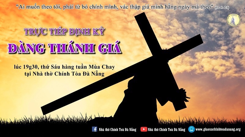 Thông Báo: Trực Tiếp Định Kỳ Đi Đàng Thánh Giá Mùa Chay 2020