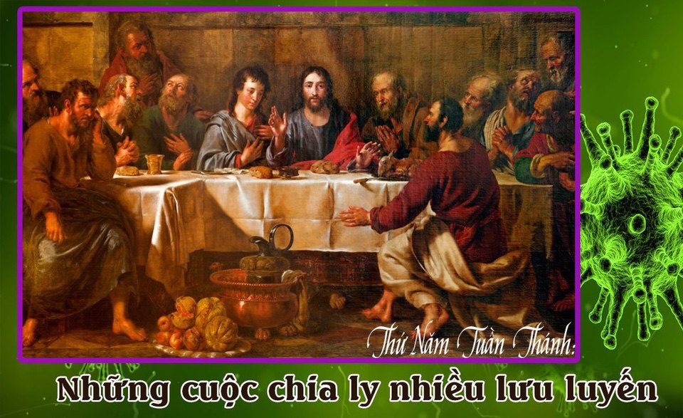 Suy niệm Thứ Năm Tuần Thánh trong mùa dịch Covid–19: Những cuộc chia ly nhiều lưu luyến