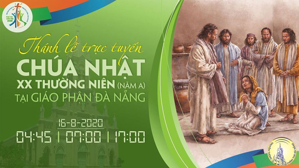 Lịch Trực Tuyến Thánh Lễ Chúa Nhật 20 Thường Niên (16/8/2020) Tại Giáo Phận Đà Nẵng