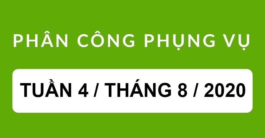 Phân công phụng vụ tuần XX thường niên, 16-22/8/2020