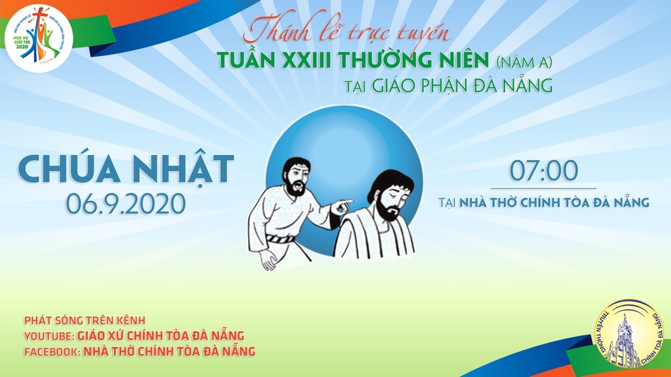 Thánh Lễ Trực Tuyến Chúa Nhật XXIII Thường Niên | 07g00 ngày 06/09/2020 | Nhà thờ Chính Tòa Đà Nẵng