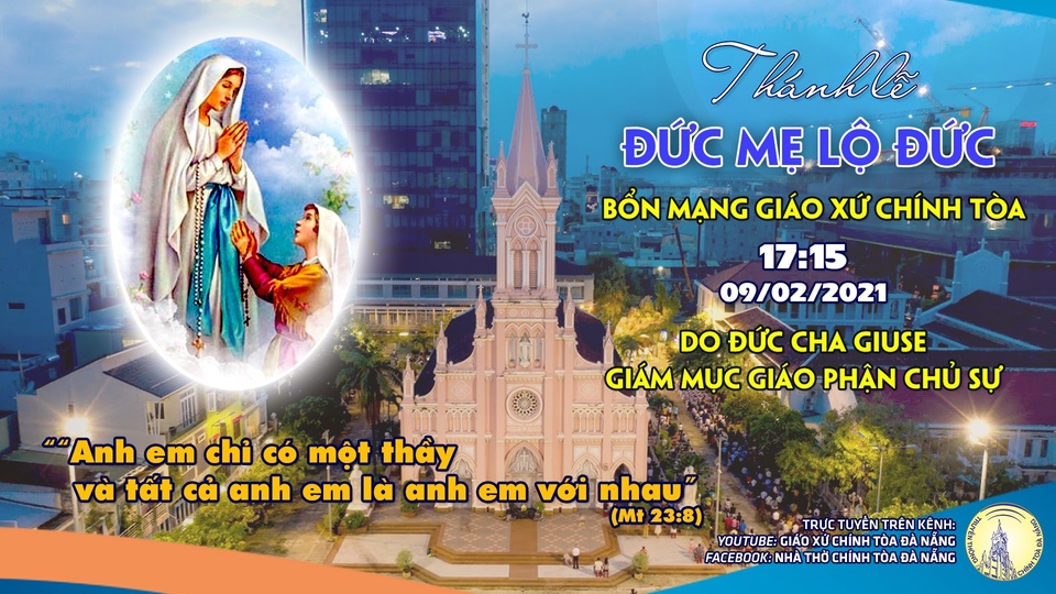 ⭕️Thánh Lễ Đức Mẹ Lộ Đức – Bổn mạng giáo xứ Chính Tòa Đà Nẵng