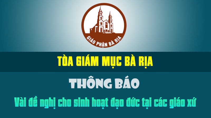 Thông báo của Tòa Giám Mục Bà Rịa: Vài đề nghị cho sinh hoạt đạo đức tại các giáo xứ