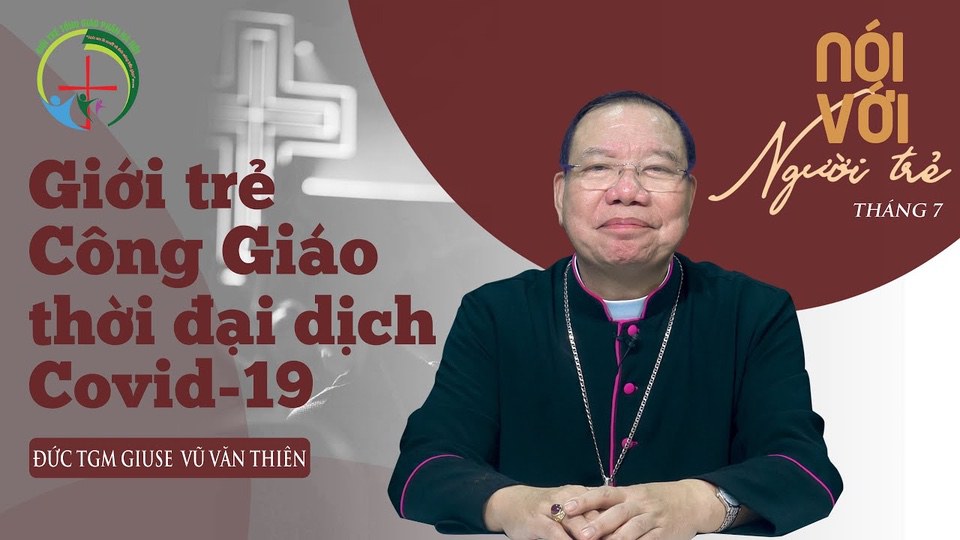 Đức TGM Giuse Vũ Văn Thiên: “Giới trẻ Công giáo thời đại dịch Covid-19”