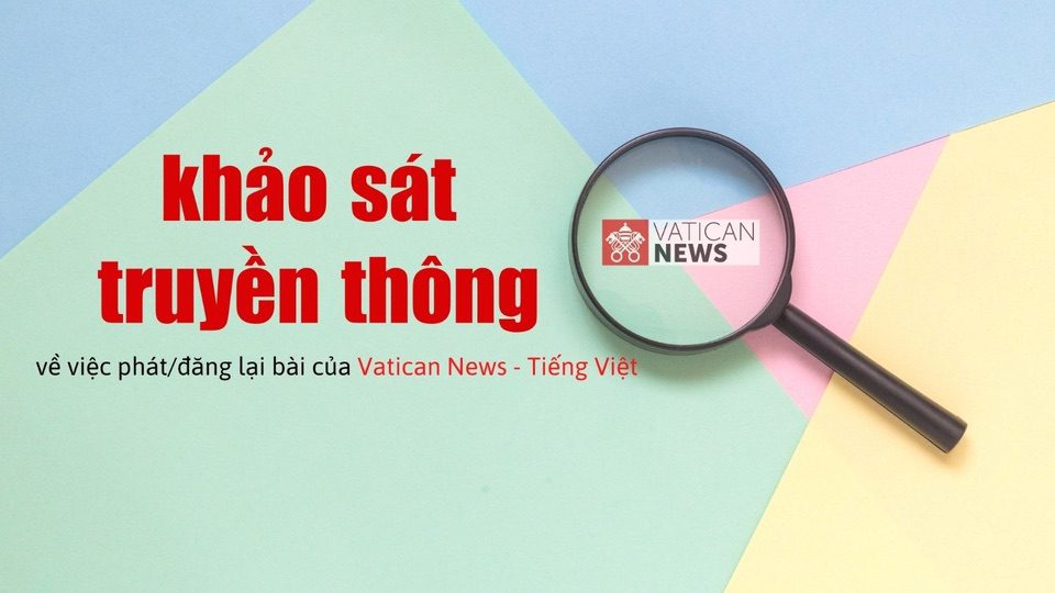 Khảo sát việc đăng/phát lại chương trình của Vatican News Tiếng Việt
