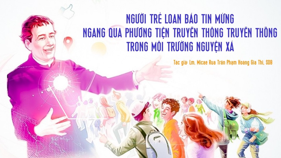 Người trẻ loan báo Tin mừng ngang qua Phương tiện Truyền thông Truyền thống trong môi trường Nguyện xá