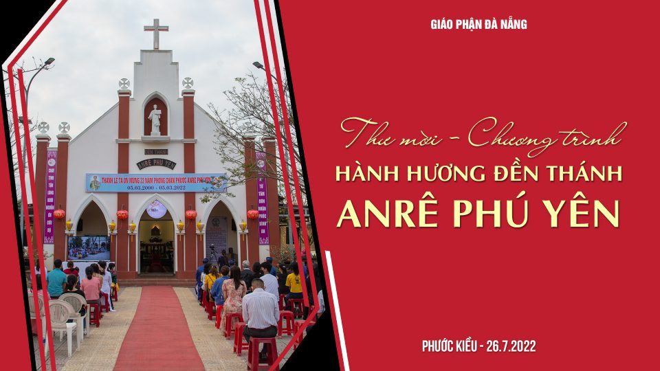 Thư mời và Chương trình hành hương Đền Thánh Anrê Phú Yên – Phước Kiều, 26.7.2022
