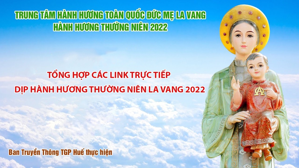Tổng hợp các link trực tiếp dịp Hành hương thường niên La Vang 2022