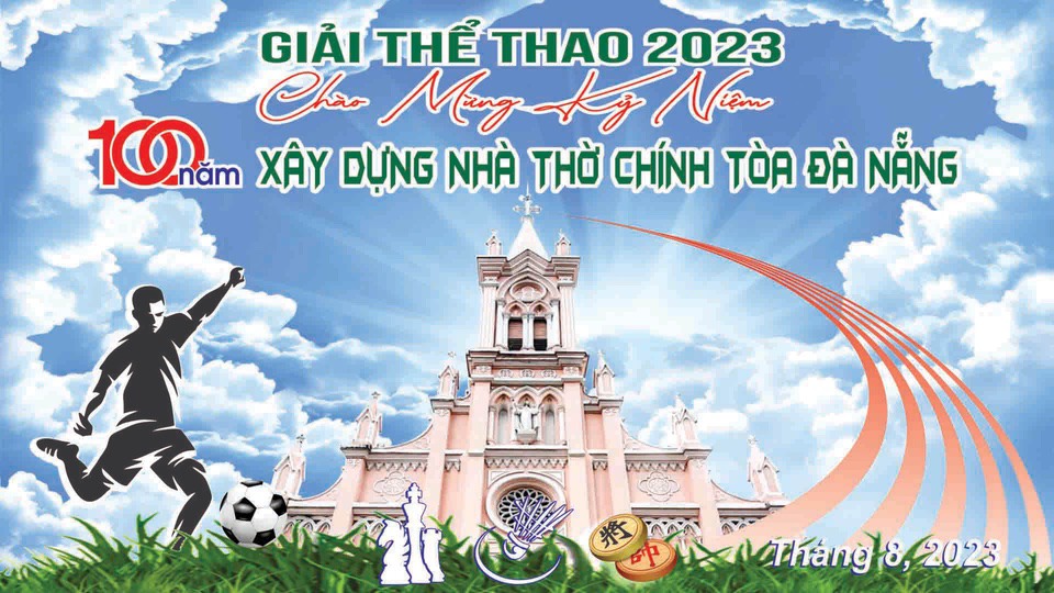Giải thể thao 2023 – Chào mừng Kỷ niệm 100 năm Nhà thờ Chính Tòa Đà Nẵng